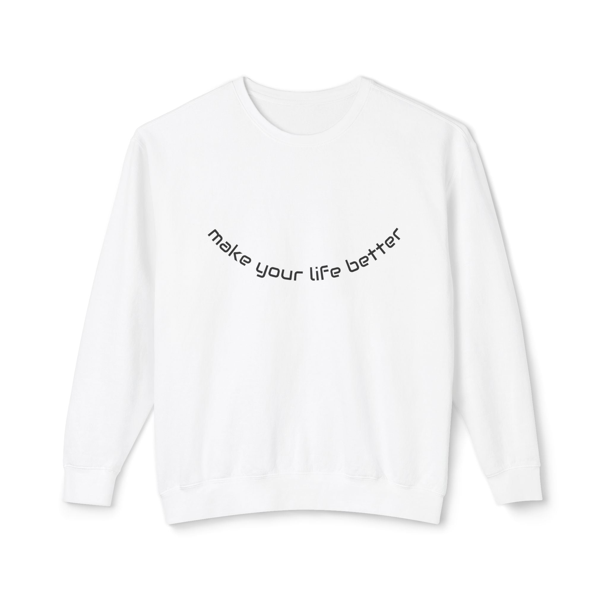 Lizard Graphic Crewneck Sweatshirt — "make your life better" Inspirational Casual Pullover